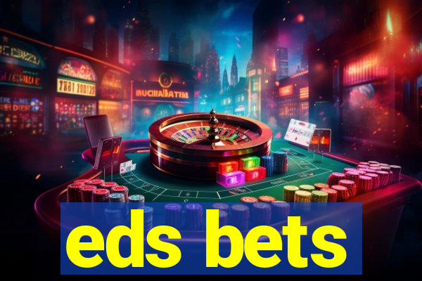 eds bets